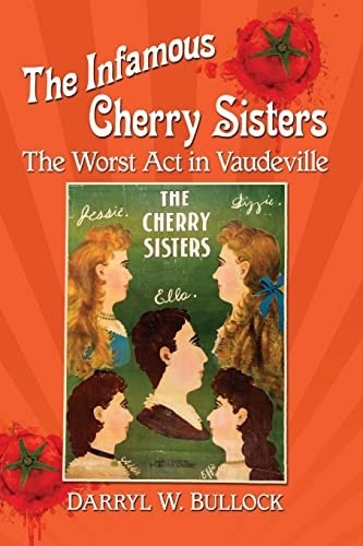 The Infamous Cherry Sisters: The Worst Act in Vaudeville