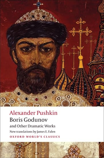 Boris Godunov and Other Dramatic Works (Oxford World's Classics)