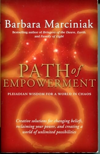 Path of Empowerment: Pleiadian Wisdom for a World in Chaos