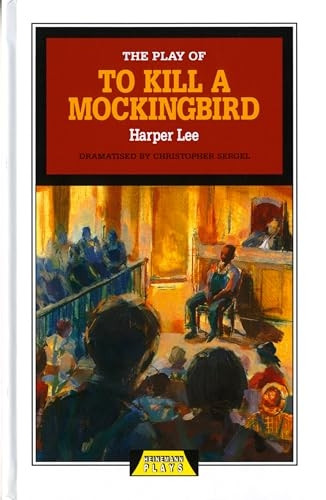 To Kill a Mockingbird: Play (Heinemann Plays)