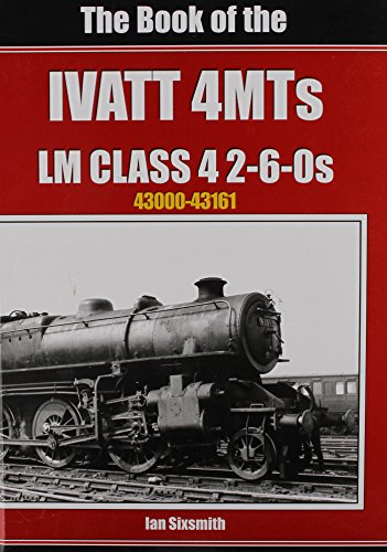 The Book of the Ivatt 4MTS: LMS Class 4 2 6-0S 43000-43161 (Book of Series)