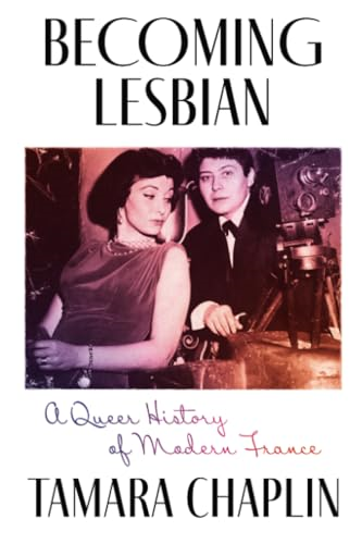 Becoming Lesbian: A Queer  History of Modern France
