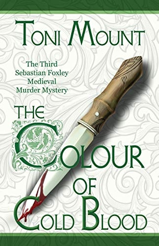 The Colour of Cold Blood:  - The Third Sebastian Foxley  - Medieval Murder Mystery  - (Sebastian Foxley Medieval  - Mystery)