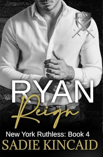 Ryan Reign: A Dark Mafia, Reverse Harem Romance. Book 4 of New York Ruthless (New York Ruthless)