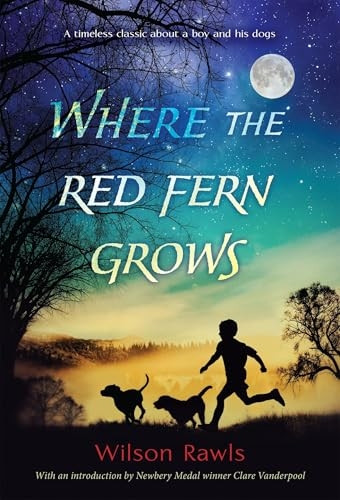 Where the Red Fern Grows: The Story of Two Dogs and a Boy