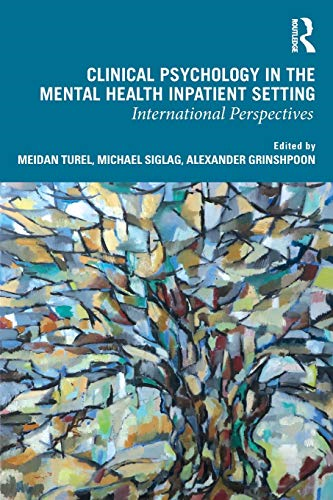 Clinical Psychology in the  - Mental Health Inpatient  - Setting: International  - Perspectives