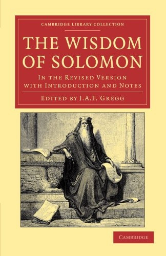The Wisdom of Solomon: In the Revised Version with Introduction and Notes (Cambridge Library Collection - Biblical Studies)