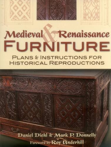 [ MEDIEVAL & RENAISSANCE FURNITURE PLANS & INSTRUCTIONS FOR HISTORICAL REPRODUCTIONS BY DONNELLY, MARK P.](AUTHOR)PAPERBACK