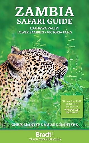 Zambia Safari Guide: Luangwa Valley . Lower Zambezi . Victoria Falls (Bradt Travel Guides)