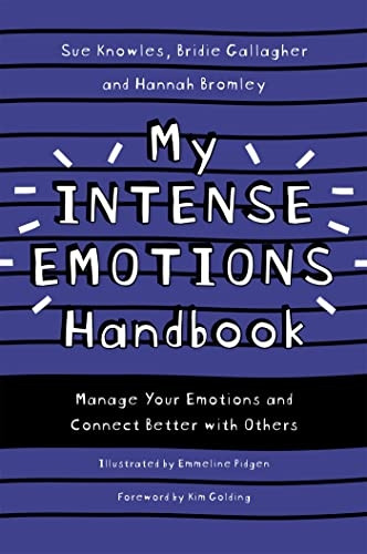 My Intense Emotions Handbook: Manage Your Emotions and Connect Better with Others