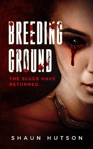 Breeding Ground: The Slugs Have Returned... (Slugs)