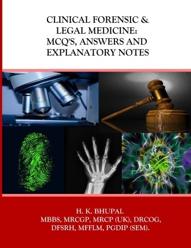 Clinical Forensic & Legal  - Medicine : McQ's, Answers -  and Explanatory Notes