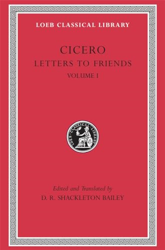 Volume XXV, Letters to Friends: Volume I (Loeb Classical Library)