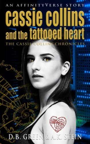 Cassie Collins and the Tattooed Heart: An AffinityVerse Story (Cassie Collins Chronicles)
