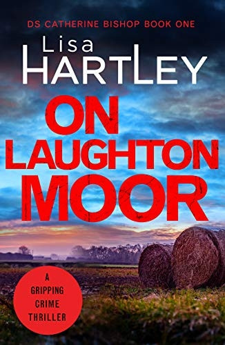 On Laughton Moor: A gripping crime thriller (Detective Catherine Bishop)