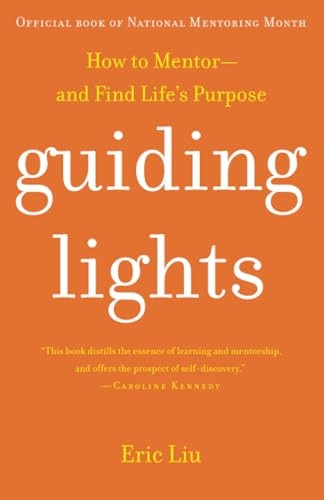 Guiding Lights: How to Mentor-And Find Life's Purpose