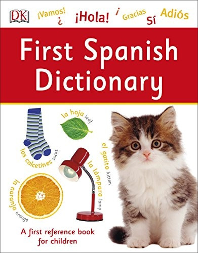 First Spanish Dictionary: A  First Reference Book for Children