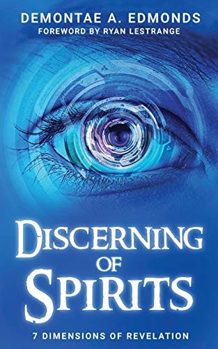 Discerning Of Spirits:  - Seven Dimensions Of  - Revelation