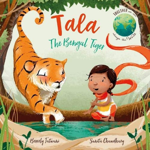 Tala the Bengal Tiger (Together We Can Change the World)