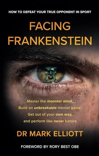 Facing Frankenstein: How to Defeat Your True Opponent in Sport