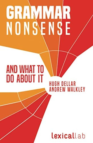 Grammar Nonsense and What  - To Do about It