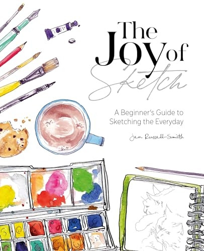 The Joy of Sketch: A beginner's guide to sketching the everyday