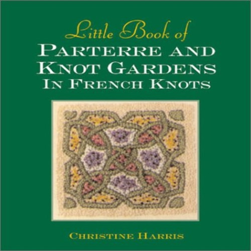 Little Book of Parterre and Knot Gardens in French Knots