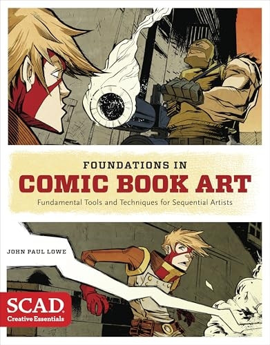 Foundations in Comic Book Art (SCAD Creative Essentials)