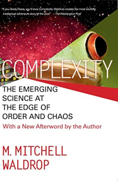 Complexity: the Emerging Science at the Edge of Order and Chaos