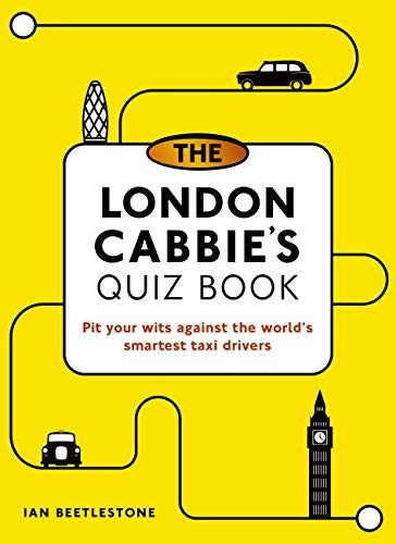 The London Cabbie's Quiz Book: Pit your wits against the world's smartest taxi drivers