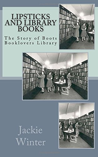 Lipsticks and Library Books: The Story of Boots Booklovers Library