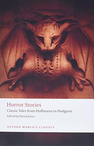 Horror Stories: Classic Tales from Hoffmann to Hodgson (Oxford World's Classics)