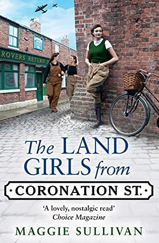 The Land Girls from Coronation Street (Coronation Street, Book 4) (Coronation Street)