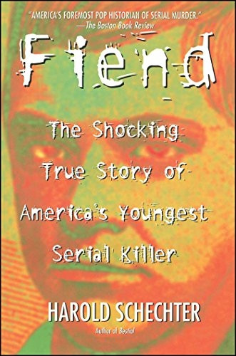 Fiend: The Shocking True Story of America's Youngest Serial Killer