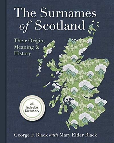 Surnames of Scotland: Their -  Origin, Meaning and  - History