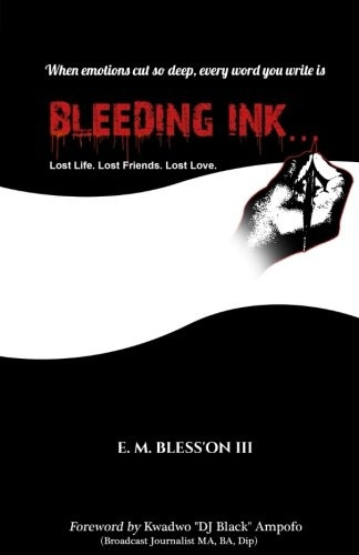 Bleeding Ink...: Lost Life. Lost Friends. Lost Love.
