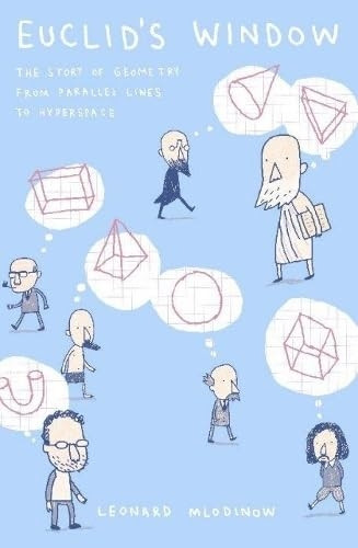 Euclid's Window: The Story of Geometry from Parallel Lines to Hyperspace (Penguin Press Science)