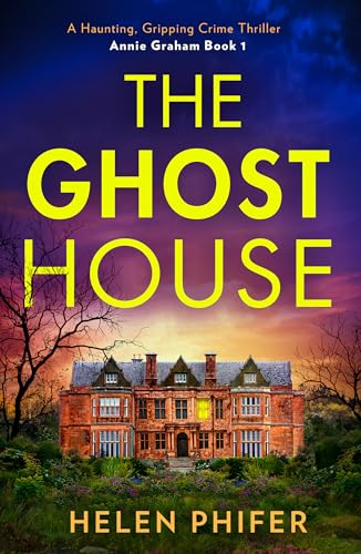 The Ghost House (Annie  Graham crime series The)
