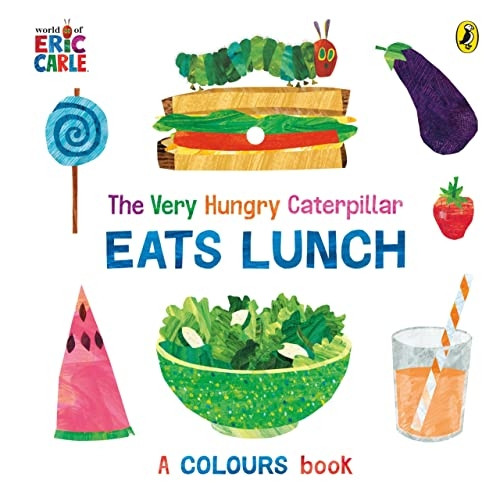 The Very Hungry Caterpillar Eats Lunch [Board book]