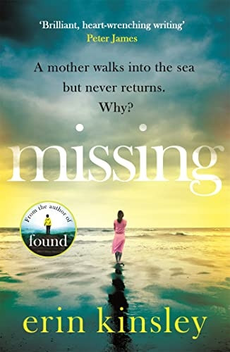 Missing: the gripping and emotional new thriller from the bestselling author of FOUND