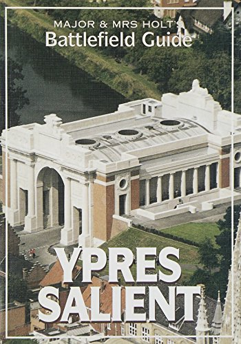 Major and Mrs.Holt's Battlefield Guide to Ypres Salient (Major & Mrs Holt's Battlefield Guide)