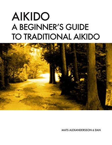 Aikido A beginner's guide to traditional aikido: Aikido manual for beginners - b/w