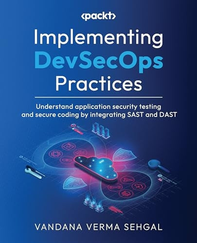 Implementing DevSecOps Practices: Supercharge your software security with DevSecOps excellence