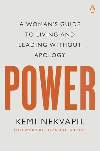 Power: A Woman's Guide to Living and Leading Without Apology
