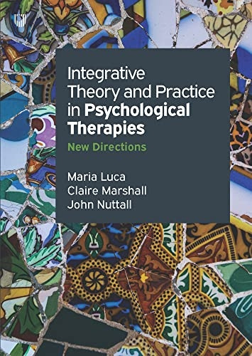 Integrative Theory and Practice in Psychological Therapies: New Directions