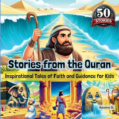 Stories from the Quran:  Inspirational Tales of  Faith and Guidance for  Kids (Growing Up Muslim -  Islamic Teachings for  Children)