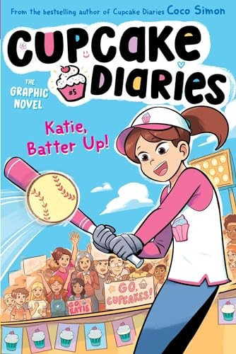 Katie, Batter Up! The Graphic Novel (Cupcake Diaries: The Graphic Novel)