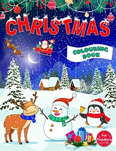 Christmas Colouring Book for Toddlers: Fun Children's Christmas Gift for Toddlers & Kids - 50 Pages to Colour with Santa Claus, Reindeer, Snowmen & More!