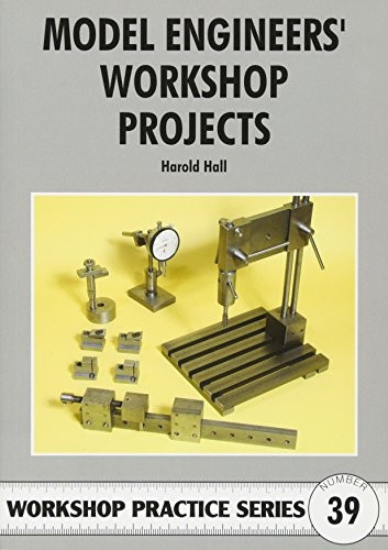 Model Engineers' Workshop Projects (Workshop Practice S) (Workshop Practice)