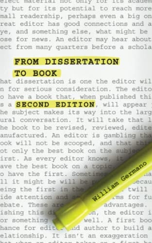 From Dissertation to Book, Second Edition (Chicago Guides to Writing, Editing and Publishing)